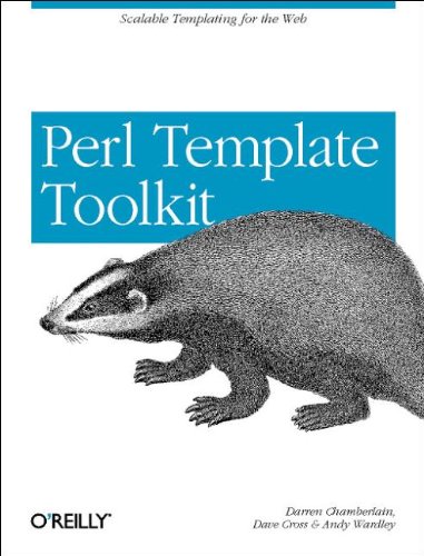 Perl Template Toolkit: Scalable Templating for the Web - Chamberlain, Darren; Cross, Dave; Wardley, Andy