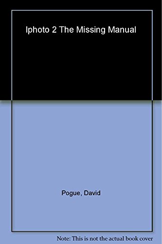 Iphoto 2: The Missing Manual (9780596005061) by Pogue, David; Schorr, Joseph; Story, Derrick