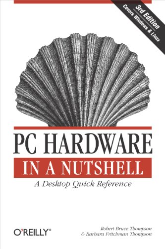 Beispielbild fr PC Hardware in a Nutshell 3e (In a Nutshell (O'Reilly)) zum Verkauf von WorldofBooks