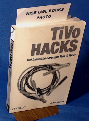 Imagen de archivo de TiVo Hacks: 100 Industrial-Strength Tips & Tools a la venta por Wonder Book