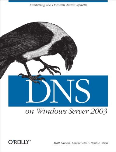 DNS on Windows Server 2003: Mastering the Domain Name System (9780596005627) by Liu, Cricket