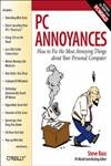 Imagen de archivo de PC Annoyances : How to Fix the Most Annoying Things about Your Personal Computer a la venta por Better World Books