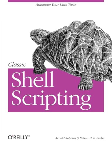 Classic Shell Scripting (9780596005955) by Arnold Robbins; Nelson H.F. Beebe