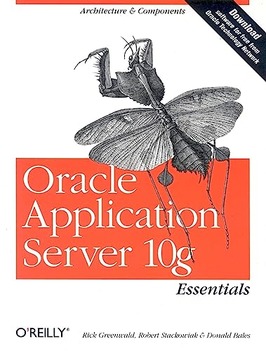 Oracle Application Server 10g Essentials (9780596006211) by Greenwald, Rick; Stackowiak, Robert; Bales, Donald