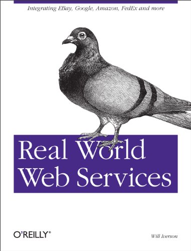 Imagen de archivo de Real World Web Services : Integrating eBay, Google, Amazon, FedEx and More a la venta por Better World Books