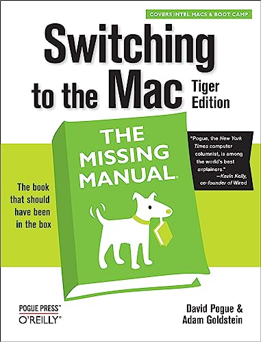 Switching to the Mac: The Missing Manual, Tiger Edition (9780596006600) by Pogue, David; Goldstein, Adam