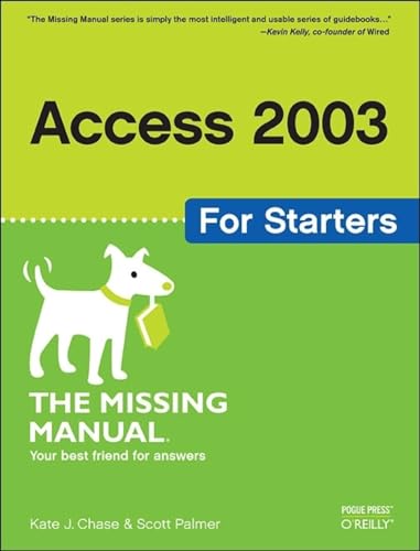 Imagen de archivo de Access 2003 for Starters: the Missing Manual : Exactly What You Need to Get Started a la venta por Better World Books