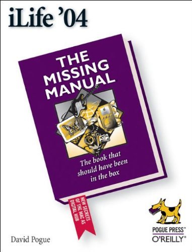 iLife '04: The Missing Manual