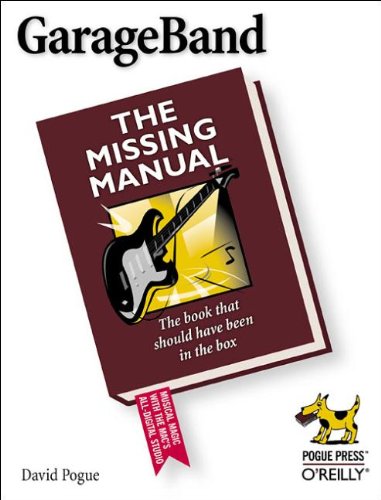 Beispielbild fr GarageBand: The Missing Manual: The Book That Should Have Been in the Box zum Verkauf von SecondSale