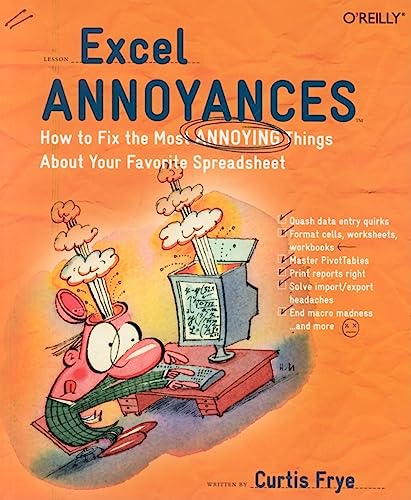 Stock image for Excel Annoyances : How to Fix the Most Annoying Things about Your Favorite Spreadsheet for sale by Better World Books
