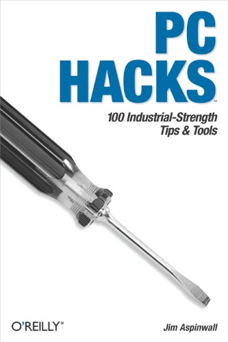 9780596007485: PC Hacks: 100 Industrial-Strength Tips & Tools