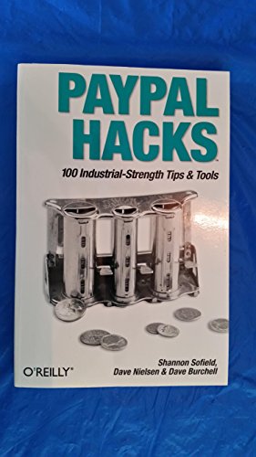 9780596007515: PayPal Hacks: 100 Industrial-Strength Tips & Tools