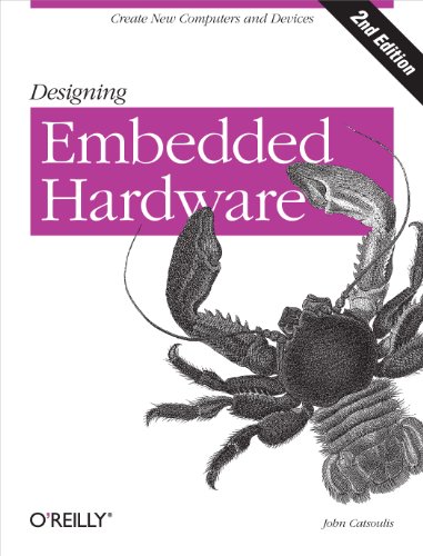 Designing Embedded Hardware: Create New Computers and Devices (9780596007553) by Catsoulis, John