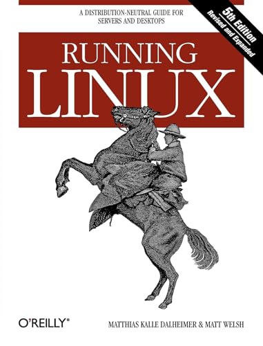 Stock image for Running Linux: A Distribution-Neutral Guide for Servers and Desktops for sale by Wonder Book