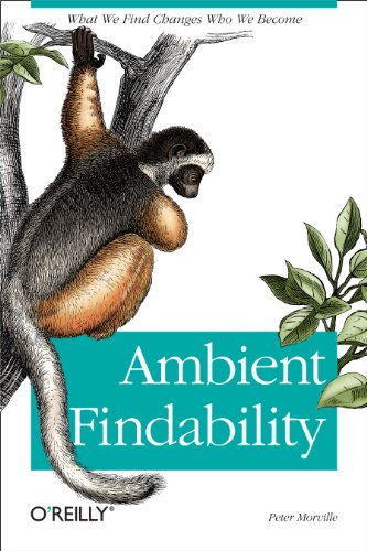 9780596007652: Ambient Findability: What We Find Changes Who We Become