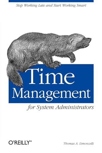 Beispielbild fr Time Management for System Administrators : Stop Working Late and Start Working Smart zum Verkauf von Better World Books