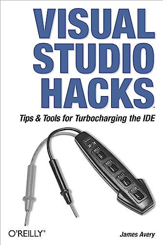 Stock image for Visual Studio Hacks : Tips and Tools for Turbocharging the IDE for sale by Better World Books