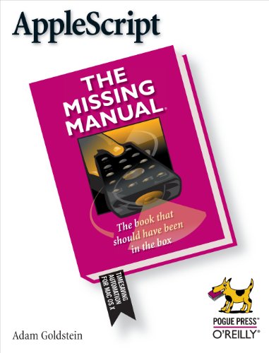 AppleScript: The Missing Manual (9780596008505) by Goldstein, Adam
