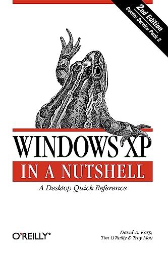 Windows XP in a Nutshell, Second Edition (9780596009007) by David A. Karp; Tim O'Reilly; Troy Mott