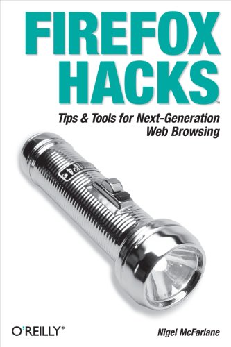 Beispielbild fr Firefox Hacks : Tips and Tools for Next-Generation Web Browsing zum Verkauf von Better World Books