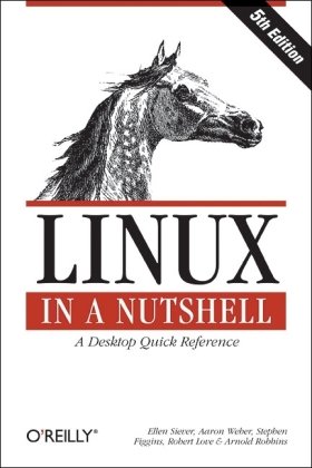 Linux in a Nutshell, 5th Edition (9780596009304) by Siever, Ellen; Weber, Aaron; Figgins, Stephen; Love, Robert; Robbins, Arnold