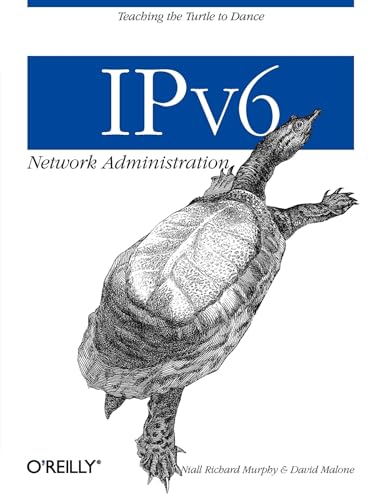 Stock image for IPv6 Network Administration: Teaching the Turtle to Dance for sale by ThriftBooks-Dallas