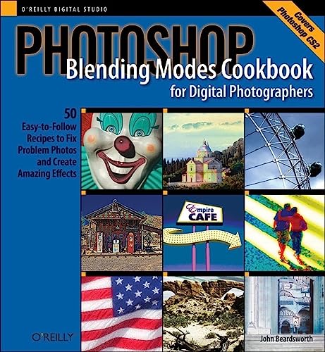 Imagen de archivo de Photoshop Blending Modes Cookbook for Digital Photographers : 48 Easy-To-Follow Recipes to Fix Problem Photos and Create Amazing Effects a la venta por Better World Books: West