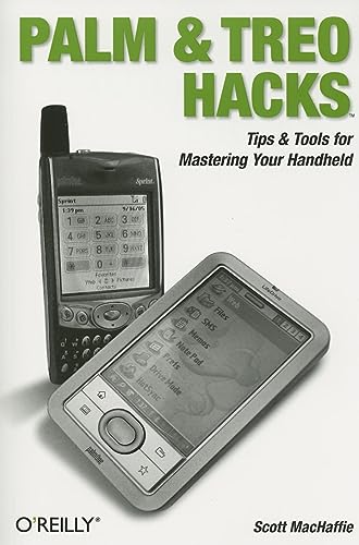 9780596100544: Palm and Treo Hacks: Tips & Tools for Mastering Your Handheld