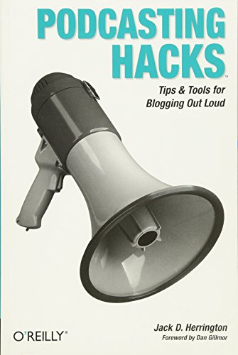 Beispielbild fr Podcasting Hacks : Tips and Tools for Blogging Out Loud zum Verkauf von Better World Books