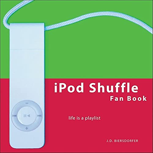 iPod Shuffle Fan Book: Life Is a Playlist (9780596100704) by Biersdorfer, J.D.