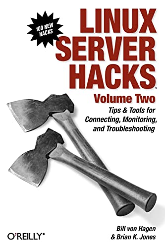 Beispielbild fr Linux Server Hacks, Volume Two: Tips & Tools for Connecting, Monitoring, and Troubleshooting zum Verkauf von Wonder Book