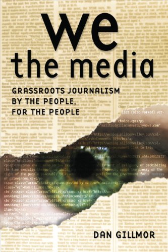Beispielbild fr We the Media: Grassroots Journalism By the People, For the People zum Verkauf von SecondSale