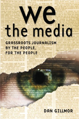 9780596102272: We the Media: Grassroots Journalism by the People, for the People