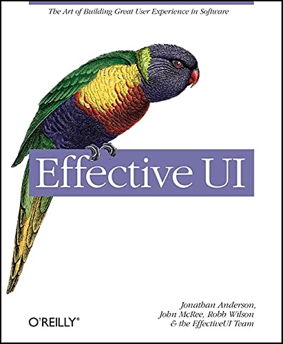 Beispielbild fr Effective UI: The Art of Building Great User Experience in Software zum Verkauf von ThriftBooks-Dallas