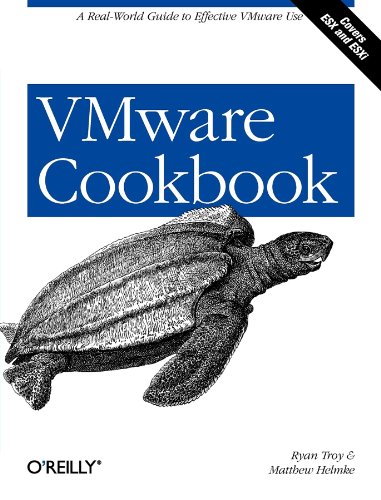 VMware Cookbook: A Real-World Guide to Effective VMware Use (9780596157258) by Troy, Ryan; Helmke, Matthew