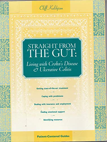 Beispielbild fr Straight from the Gut: Living with Crohn?s Disease & Ulcerative Colitis (Patient Centered Guides) zum Verkauf von HPB-Diamond