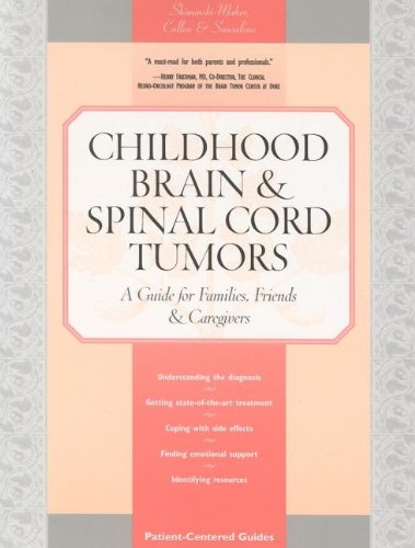 Stock image for Childhood Brain & Spinal Cord Tumors: A Guide for Families, Friends & Caregivers for sale by SecondSale