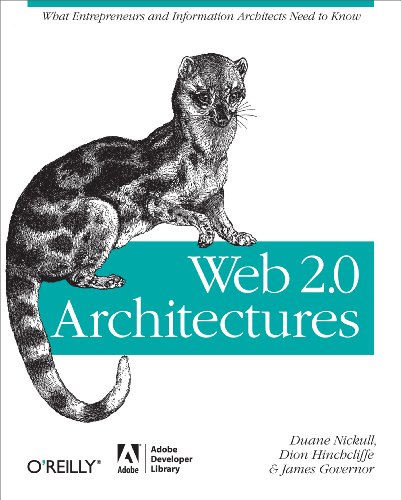 Stock image for Web 2. 0 Architectures : What Entrepreneurs and Information Architects Need to Know for sale by Better World Books