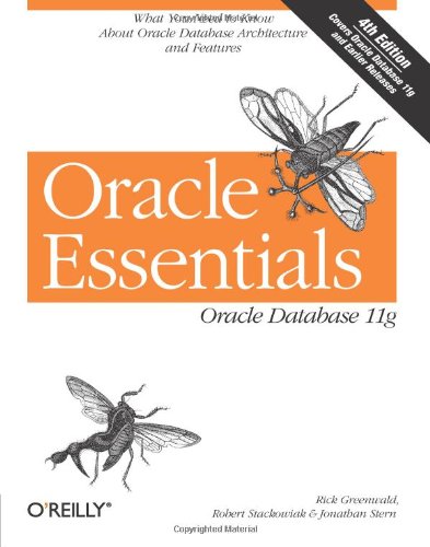 Oracle Essentials: Oracle Database 11g (9780596514549) by Greenwald, Rick; Stackowiak, Robert; Stern, Jonathan