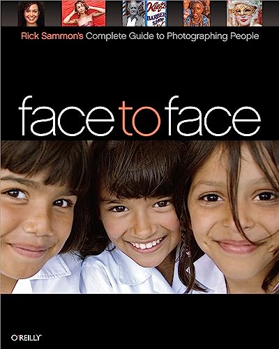 Stock image for Face to Face: Rick Sammons Complete Guide to Photographing Peopl for sale by Hawking Books