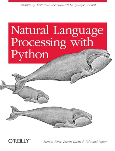 Beispielbild fr Natural Language Processing with Python: Analyzing Text with the Natural Language Toolkit. zum Verkauf von Antiquariat Bernhardt