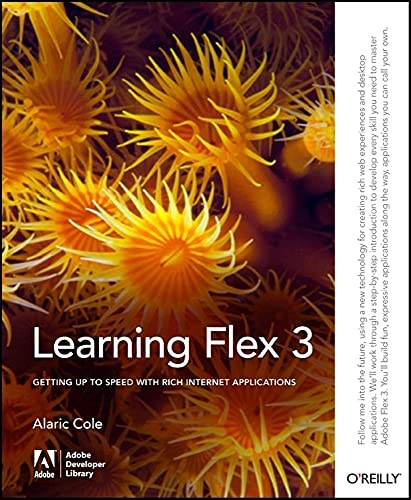 Stock image for Learning Flex 3: Getting up to Speed with Rich Internet Applications (Adobe Developer Library) for sale by Wonder Book