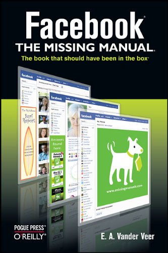 Facebook: The Missing Manual - Tthe Book That Should Have Been in the Box