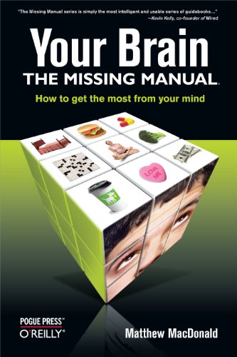 Beispielbild fr Your Brain: the Missing Manual : The Missing Manual zum Verkauf von Better World Books