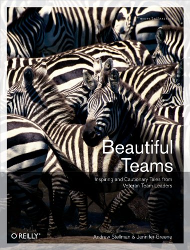 Beispielbild fr Beautiful Teams: Inspiring and Cautionary Tales from Veteran Team Leaders zum Verkauf von BooksRun