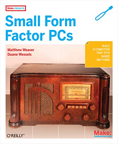 9780596520762: Make Projects: Small Form Factor PCs