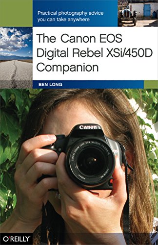 9780596520861: The Canon EOS Digital Rebel XSi/450D Companion: Learning How to Take Pictures You Love With the Camera You Have