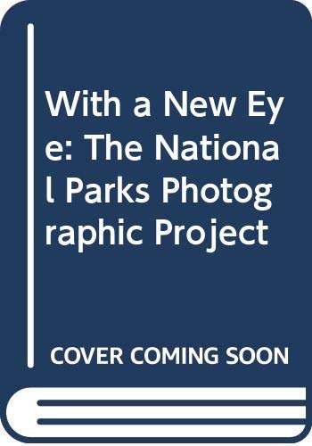 With a New Eye: The National Parks Photographic Project (9780596526719) by Johnson, Stephen