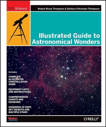 Beispielbild fr Illustrated Guide to Astronomical Wonders: From Novice to Master Observer (DIY Science) zum Verkauf von Books From California