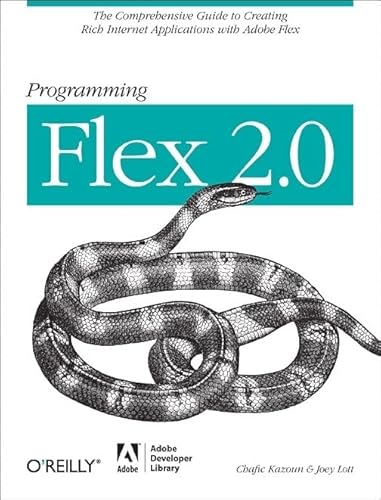 9780596526894: Programming Flex 2: The Comprehensive Guide to Creating Rich Internet Applications with Adobe Flex